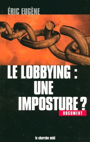Le Lobbying : une imposture ?